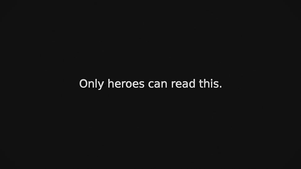 only heroes can read this. text, minimalism, motivational, dark, text HD wallpaper