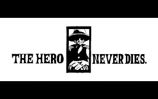 The Hero Never Dies Once Piece Luffy D. Monkey, Monkey D. Luffy, One Piece, anime, typography