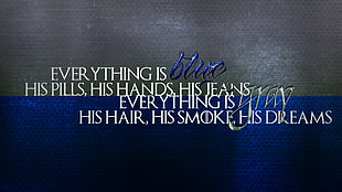 Everything is Blue text, quote, blue, typography, lyrics