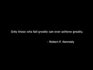 only those who fail greatly can ever achieve greatly text, quote, inspirational HD wallpaper