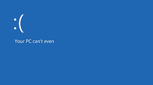 Your PC can't even text, Blue Screen of Death, Windows 8, operating systems, frown HD wallpaper