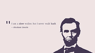 I am a slow walker, but I never walk back - Abraham Lincoln illustration HD wallpaper