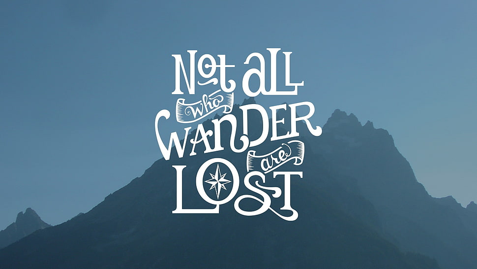Not All Who Wander Are Lost text overlay HD wallpaper