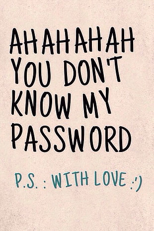 You don't know my password text