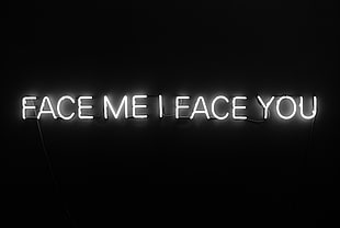 face me i face you text overlay HD wallpaper