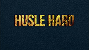 husle hard text illustration, gold, typography, leather, typo