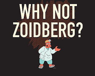 Why Not Zoidberg? text overlay, Futurama, Zoidberg HD wallpaper
