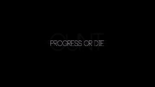 progress or die text, typography, minimalism