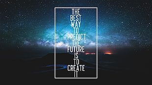 The best way to predict the future is to create it text, digital art, 2D, quote, minimalism