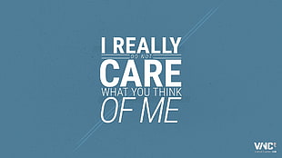 i really do not care what you think of me text with blue background, typo, typography, writing, text