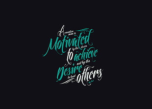 Motivated to achieve desire others quote