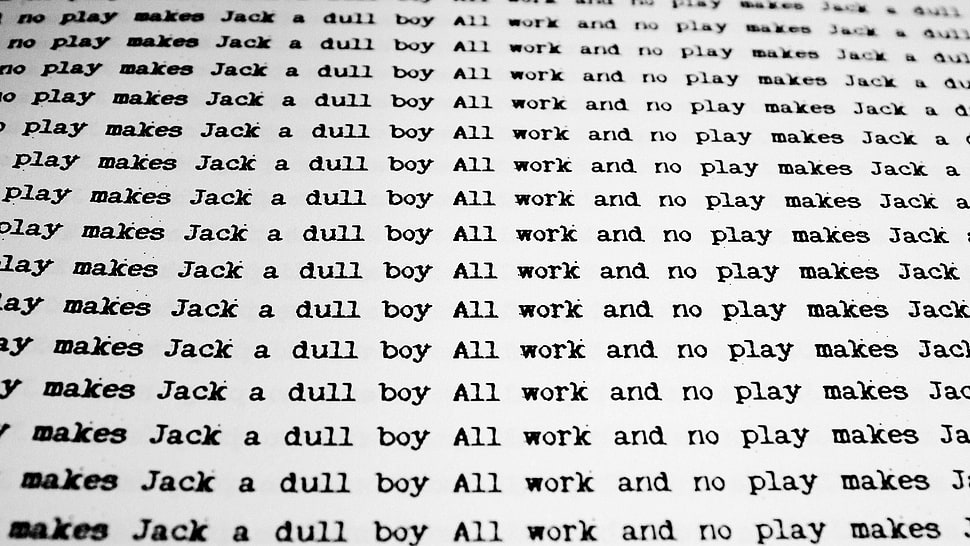 All work and no play makes jack dull boy text HD wallpaper
