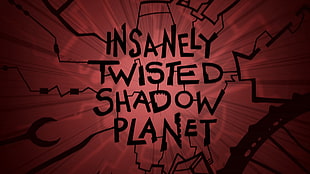 Insanely twisted shadow planet text