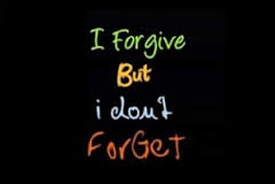 i forgive but i dont forget
