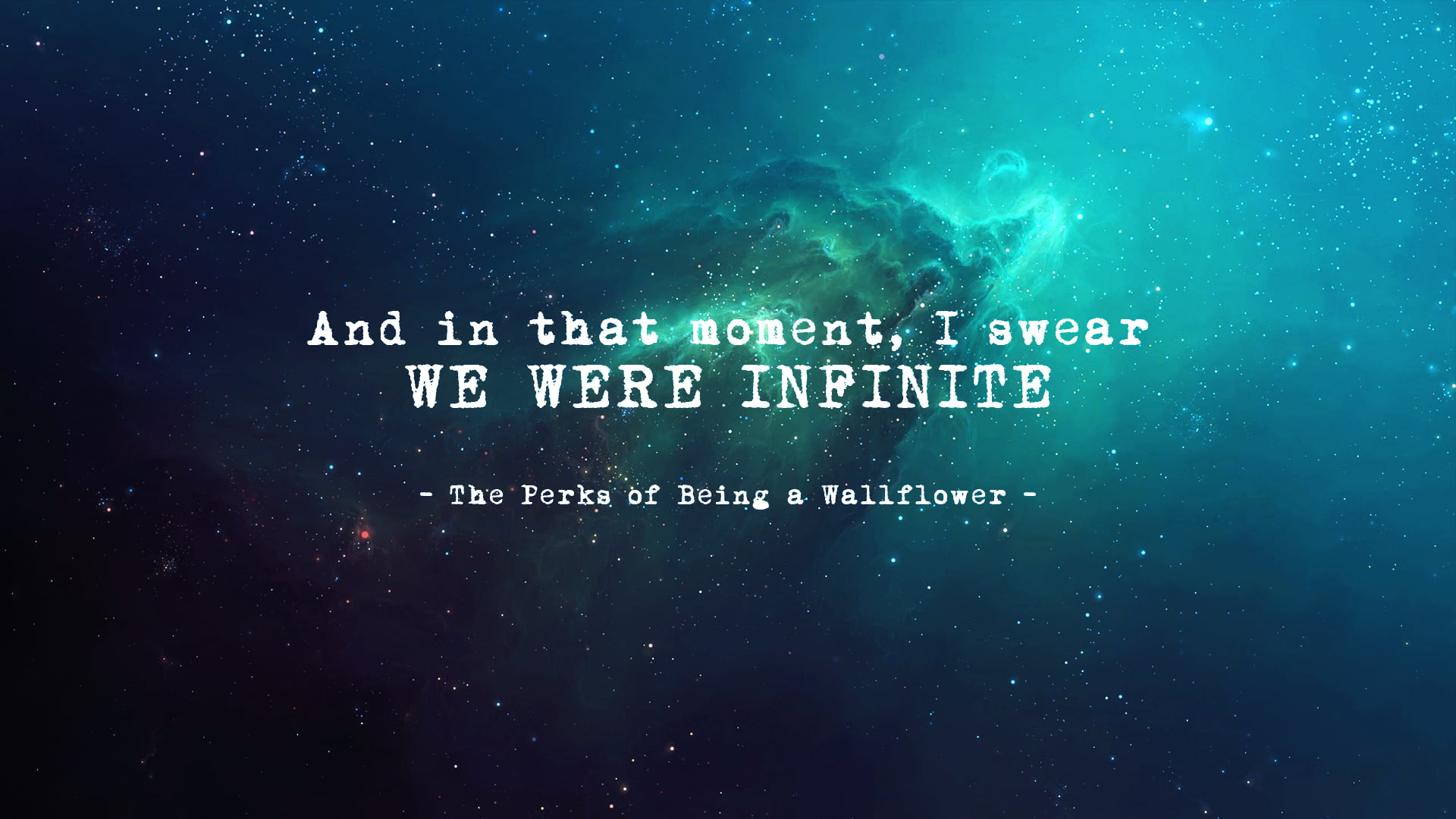 and in that moment, I sear we were infinite text, The Perks of Being a Wallflower, universe, quote, Novels