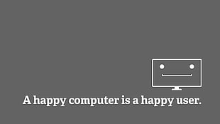 gray background with a happy computer is a happy user text overlay
