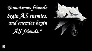 sometimes friends begin as enemies illustration, quote
