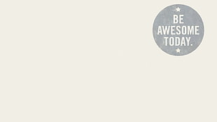 Be awesome today text with beige background, motivational, minimalism, typography HD wallpaper