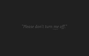 please don't turn me off textile, humor, computer, minimalism, typography