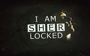 i am sher locked text overlay, Sherlock