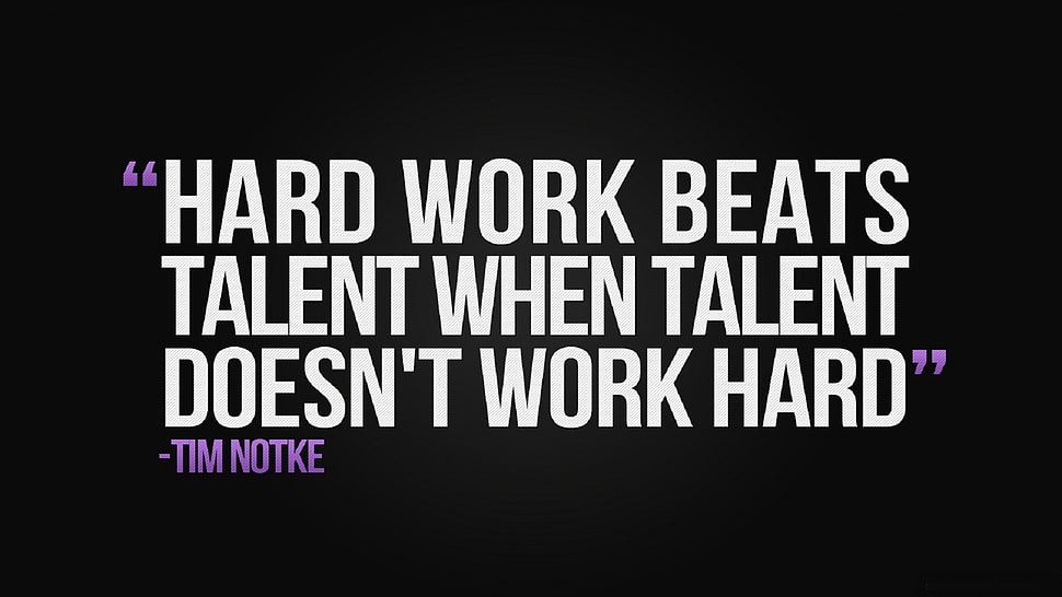 Hard Work Beats talent When Talent doesn't work hard quote, quote HD wallpaper