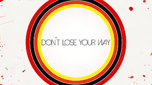 Don't Lose Your Way text HD wallpaper